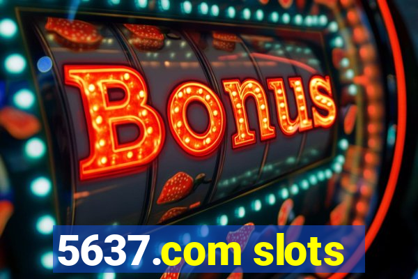 5637.com slots